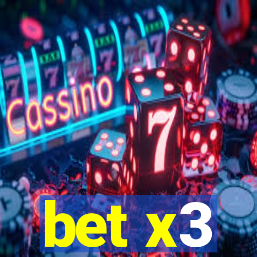 bet x3